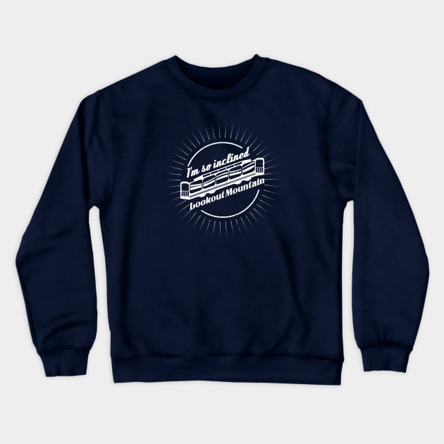 Lookout Mountain Incline Railway "I'm So Inclined" Crewneck Sweatshirt by SeeScotty